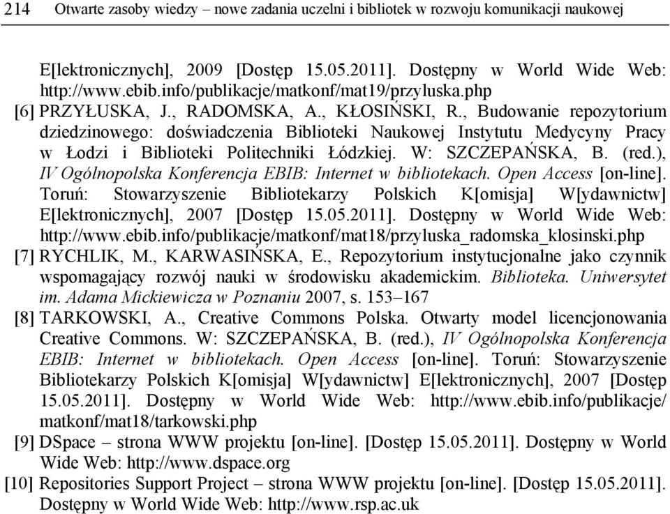 , Budowanie repozytorium dziedzinowego: doświadczenia Biblioteki Naukowej Instytutu Medycyny Pracy w Łodzi i Biblioteki Politechniki Łódzkiej. W: SZCZEPAŃSKA, B. (red.