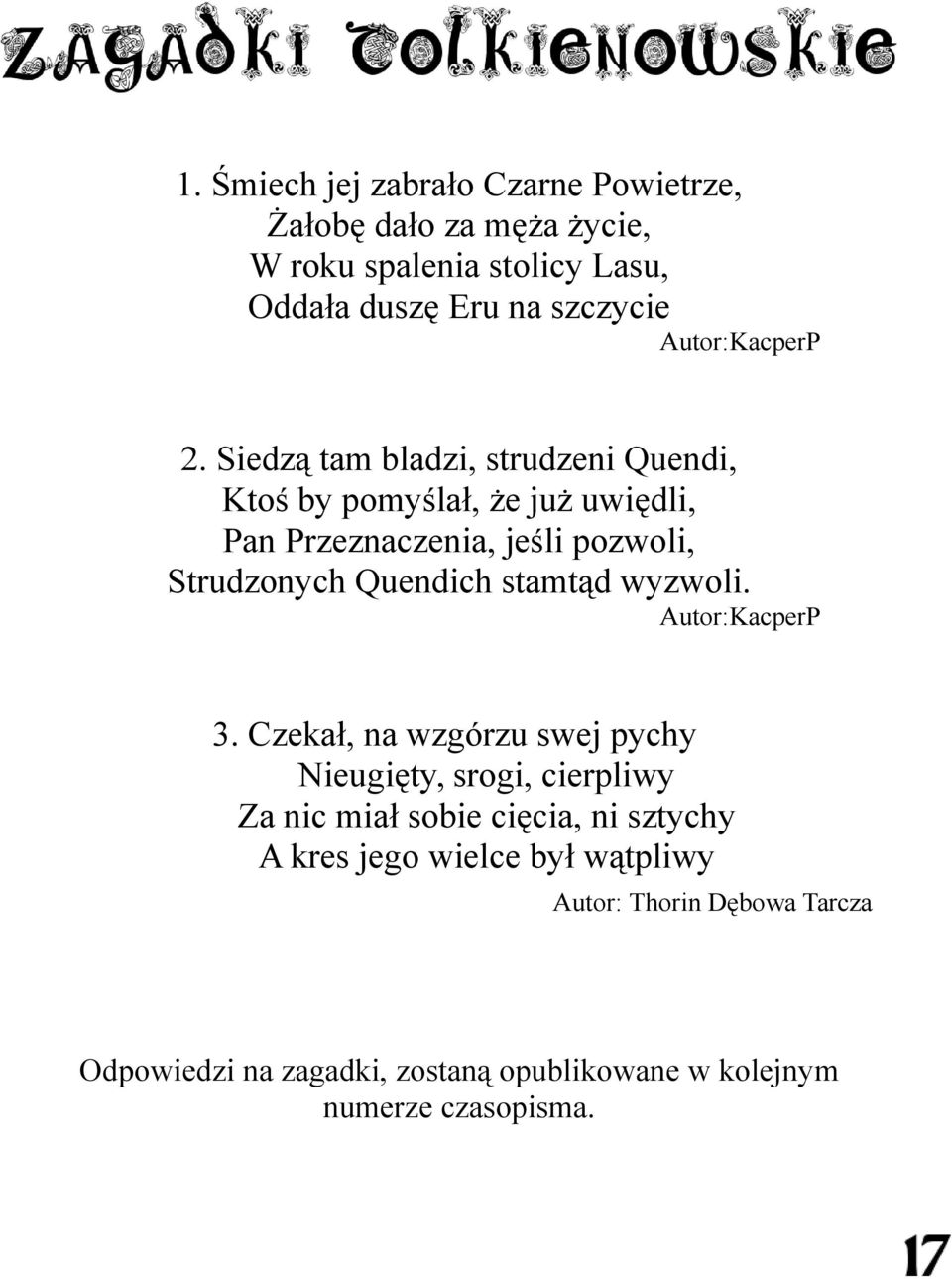 Siedzą tam bladzi, strudzeni Quendi, Ktoś by pomyślał, że już uwiędli, Pan Przeznaczenia, jeśli pozwoli, Strudzonych Quendich