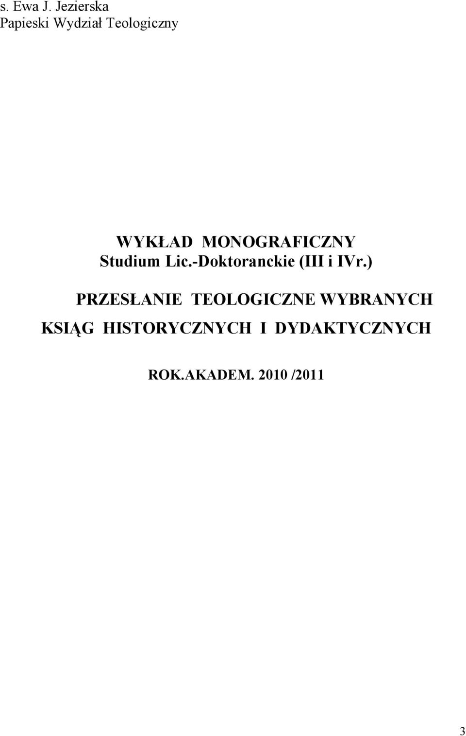 MONOGRAFICZNY Studium Lic.-Doktoranckie (III i IVr.