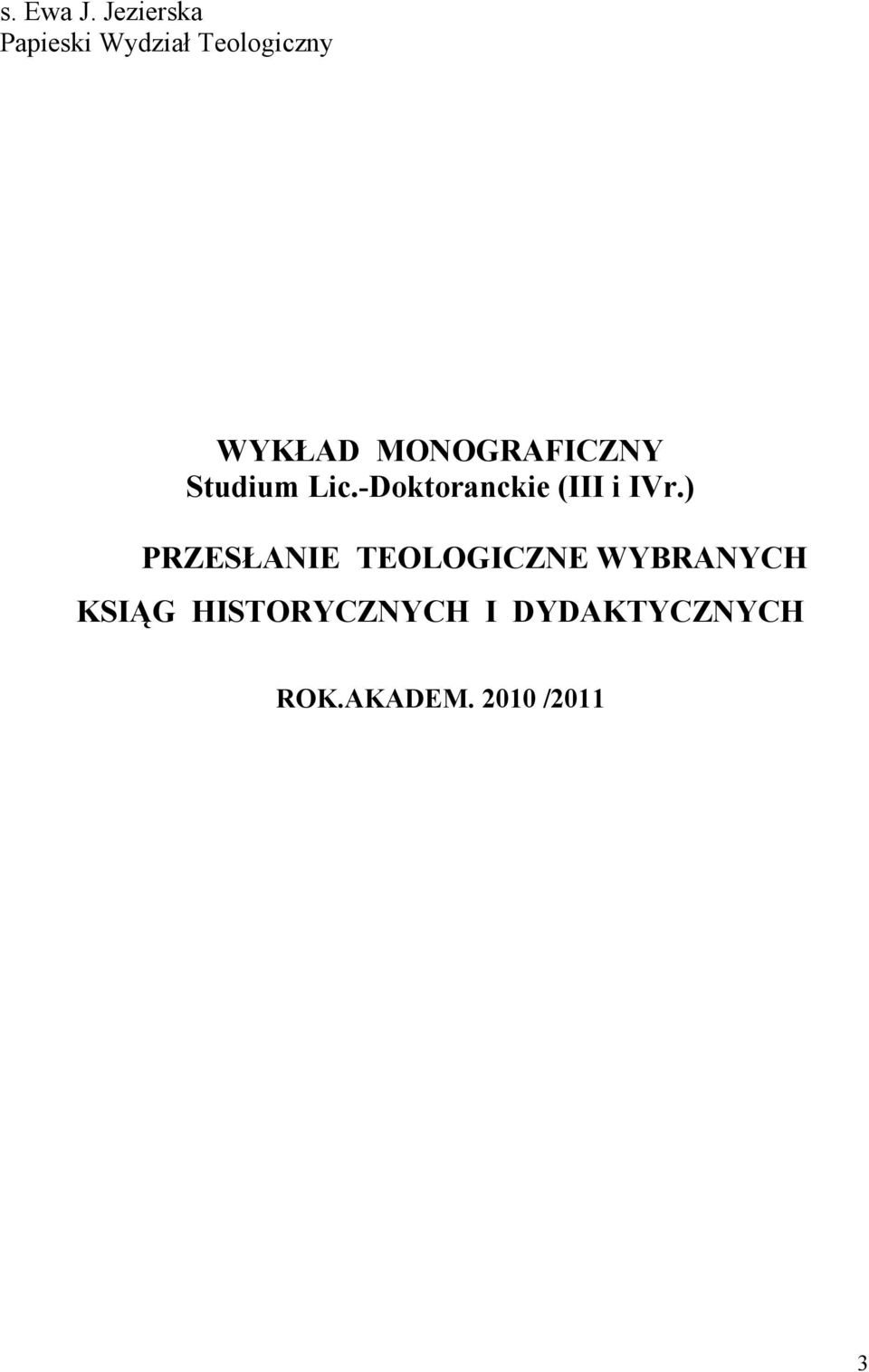 MONOGRAFICZNY Studium Lic.-Doktoranckie (III i IVr.