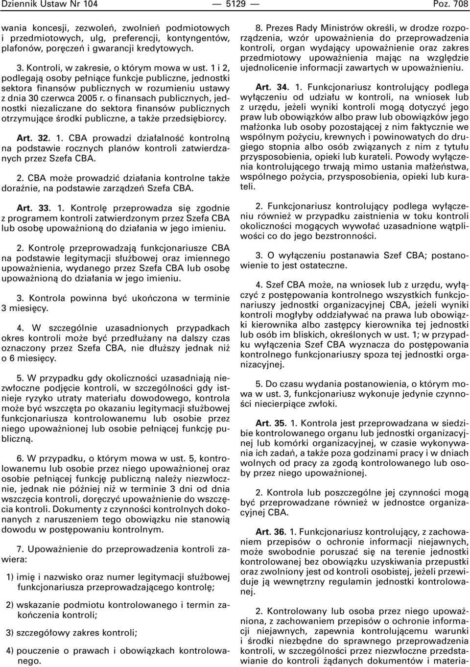 o finansach publicznych, jednostki niezaliczane do sektora finansów publicznych otrzymujàce Êrodki publiczne, a tak e przedsi biorcy. Art. 32. 1.