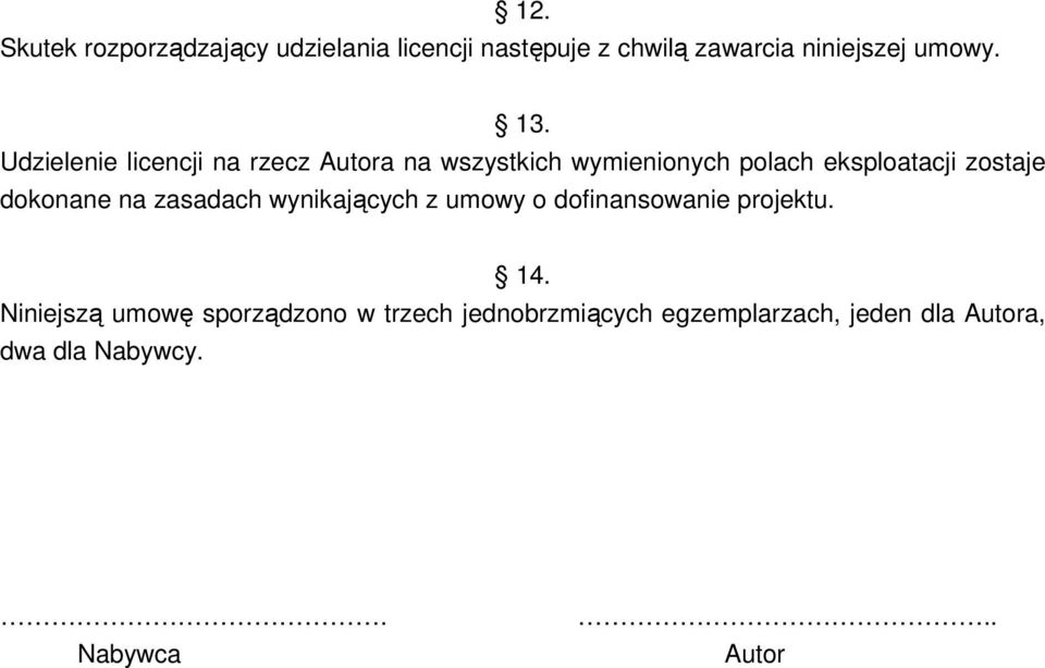 dokonane na zasadach wynikających z umowy o dofinansowanie projektu. 14.