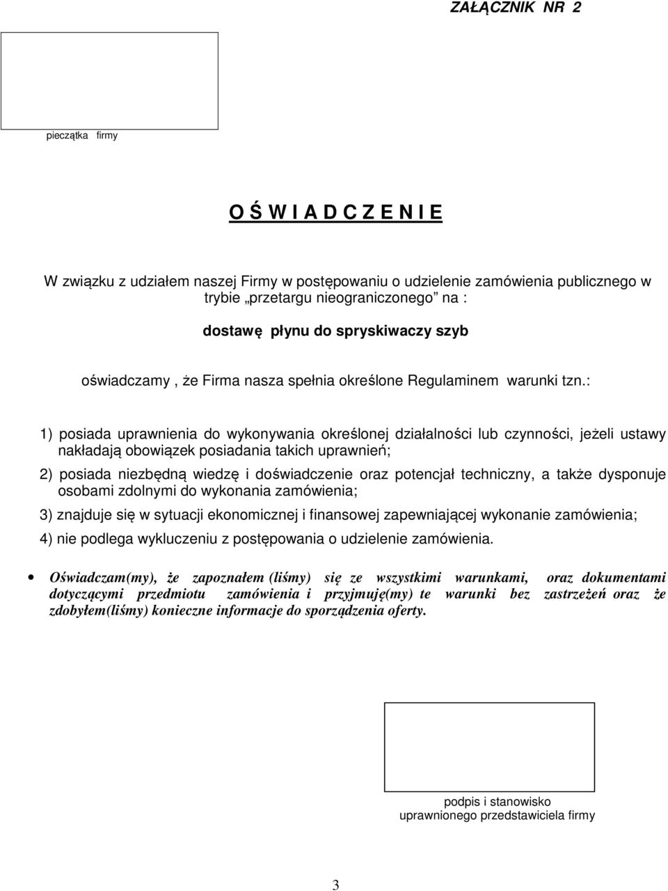 : 1) posiada uprawnienia do wykonywania określonej działalności lub czynności, jeżeli ustawy nakładają obowiązek posiadania takich uprawnień; 2) posiada niezbędną wiedzę i doświadczenie oraz