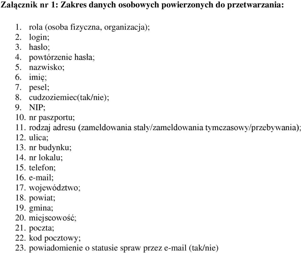 rodzaj adresu (zameldowania stały/zameldowania tymczasowy/przebywania); 12. ulica; 13. nr budynku; 14. nr lokalu; 15. telefon; 16.