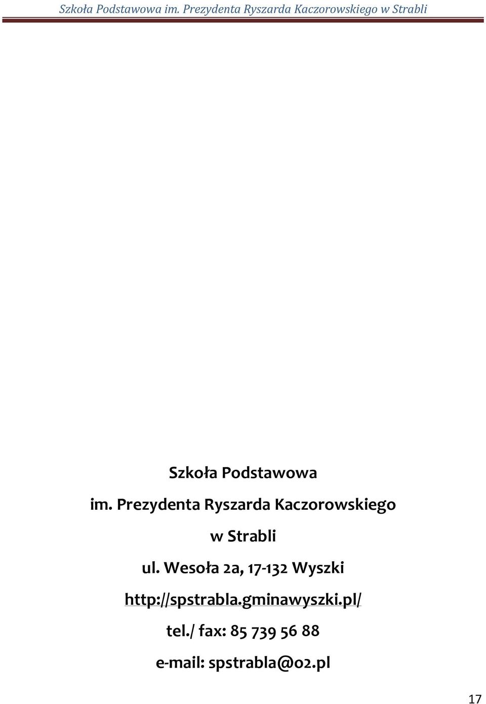 ul. Wesoła 2a, 17 132 Wyszki