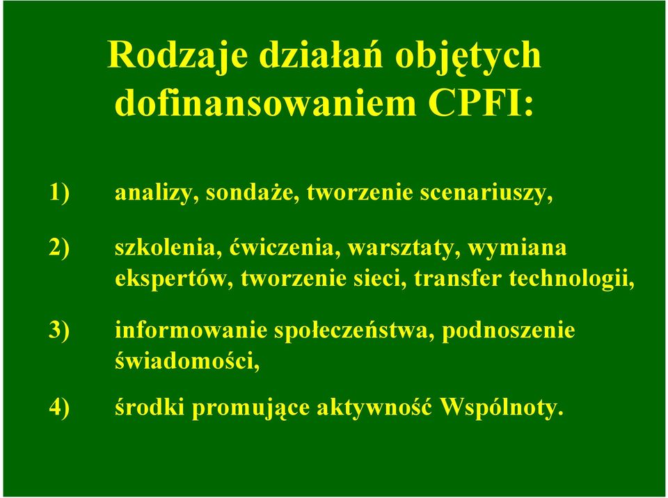 ekspertów, tworzenie sieci, transfer technologii, 3) informowanie