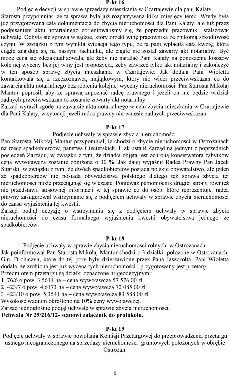 Odbyła się sprawa w sądzie, który orzekł winę pracownika ze znikomą szkodliwość czynu.
