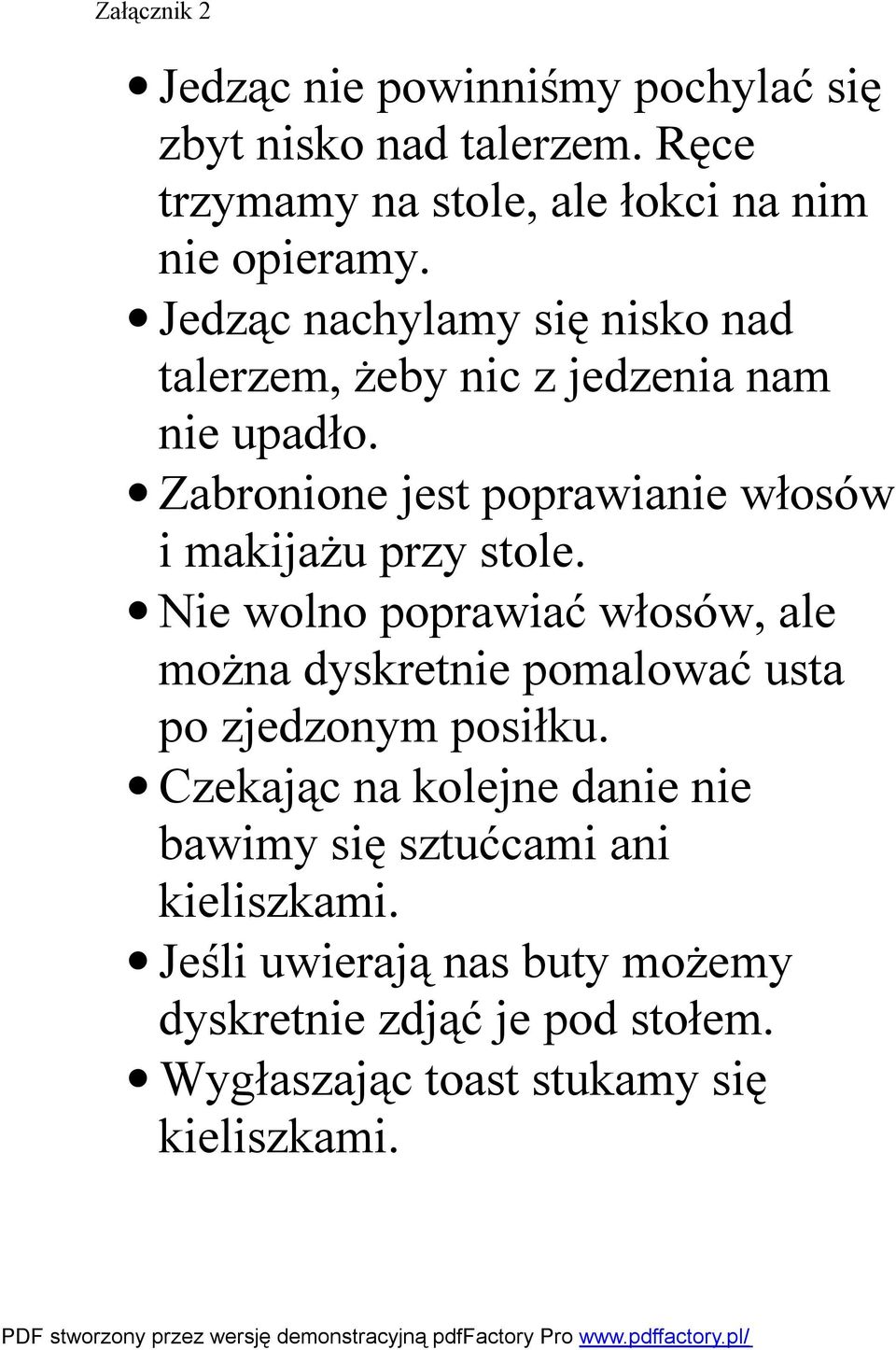 Zabronione jest poprawianie włosów i makijażu przy stole.
