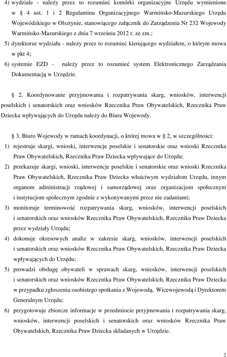 ; 5) dyrektorze wydziału - należy przez to rozumieć kierującego wydziałem, o którym mowa w pkt 4; 6) systemie EZD - należy przez to rozumieć system Elektronicznego Zarządzania Dokumentacją w Urzędzie.