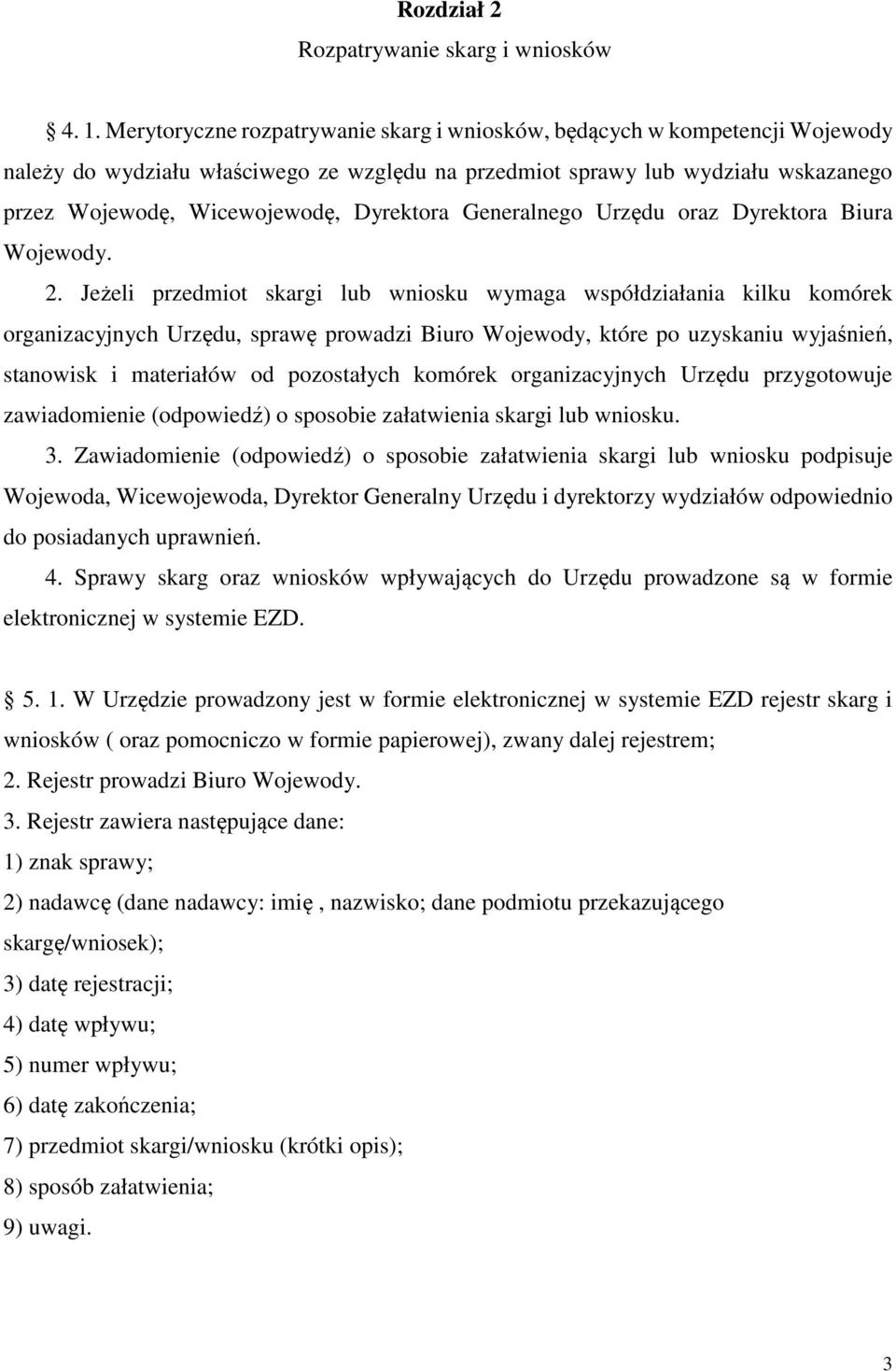 Dyrektora Generalnego Urzędu oraz Dyrektora Biura Wojewody. 2.