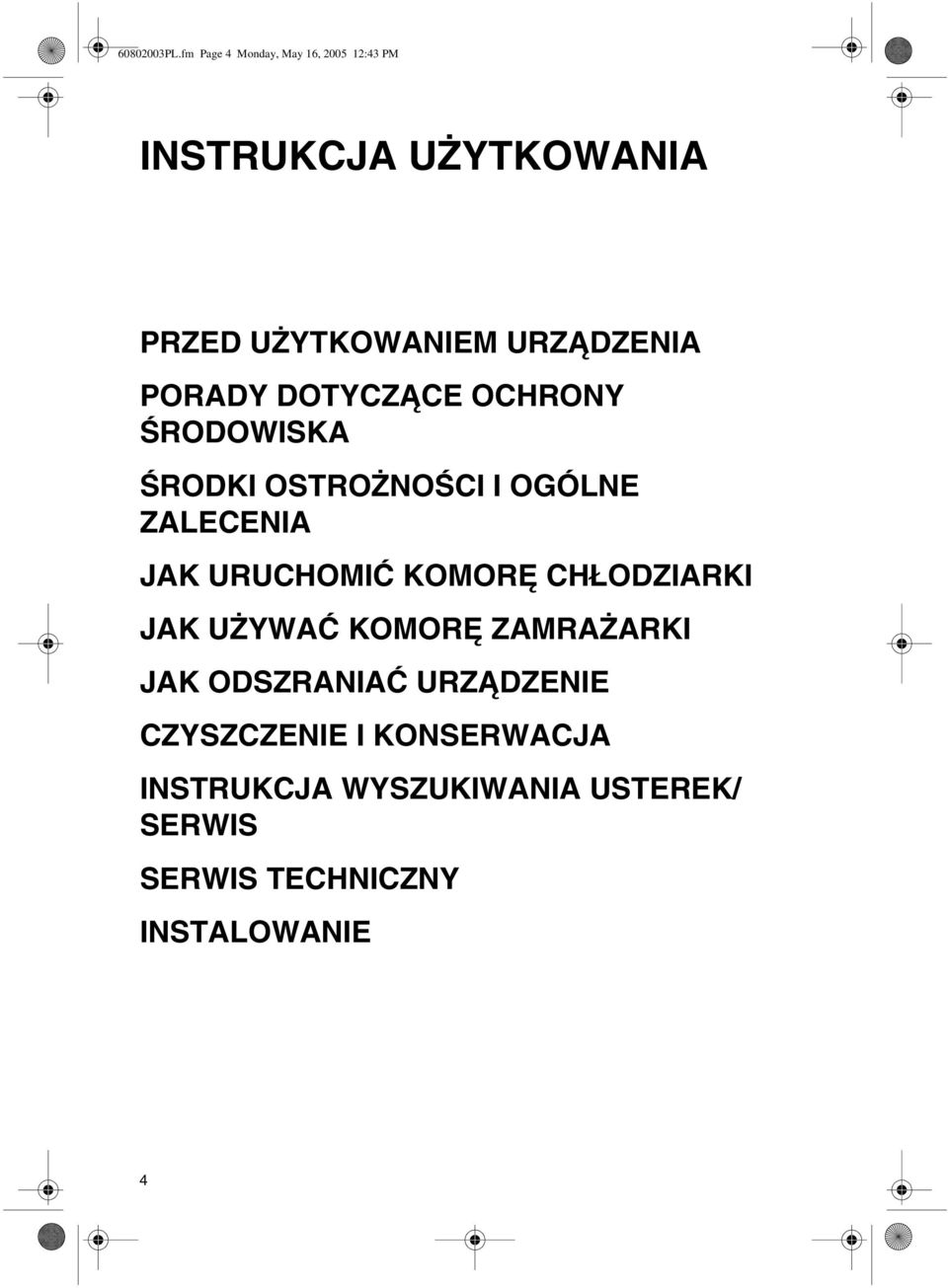 URZĄDZENIA PORADY DOTYCZĄCE OCHRONY ŚRODOWISKA ŚRODKI OSTROŻNOŚCI I OGÓLNE ZALECENIA JAK