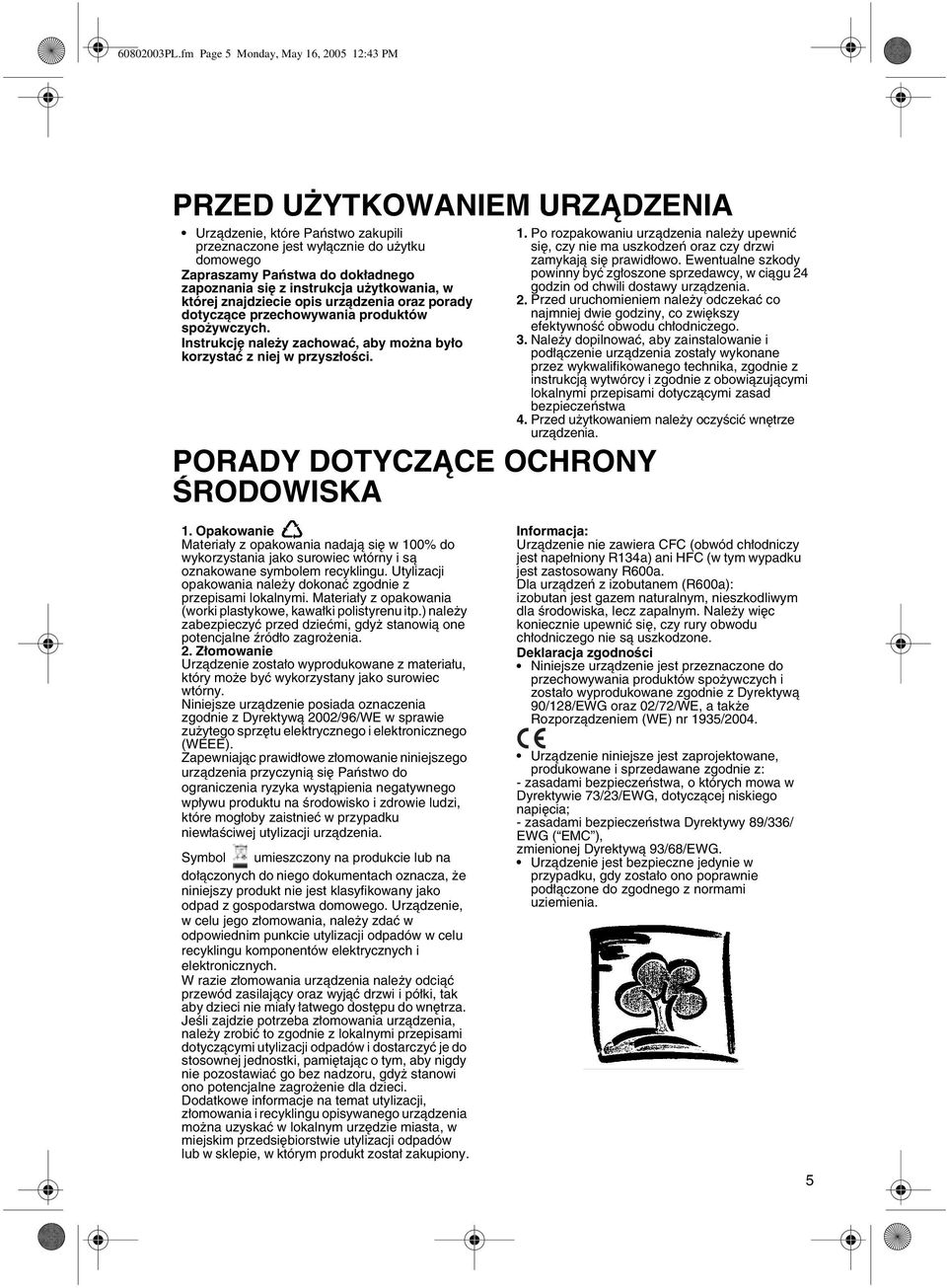 z instrukcja użytkowania, w której znajdziecie opis urządzenia oraz porady dotyczące przechowywania produktów spożywczych. Instrukcję należy zachować, aby można było korzystać z niej w przyszłości.