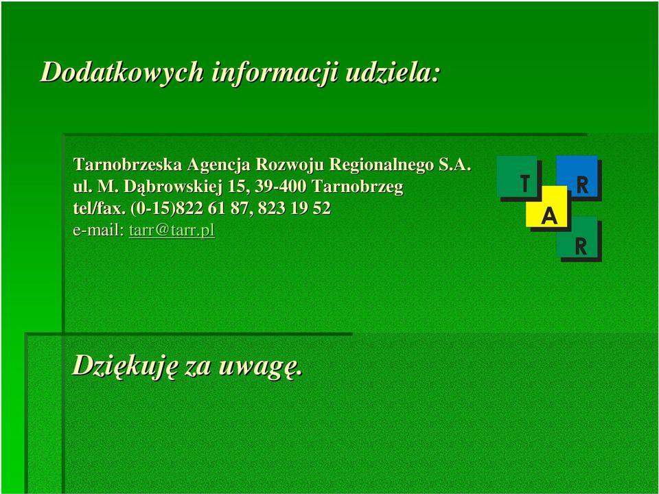 Dąbrowskiej 15, 39-400 Tarnobrzeg tel/fax.