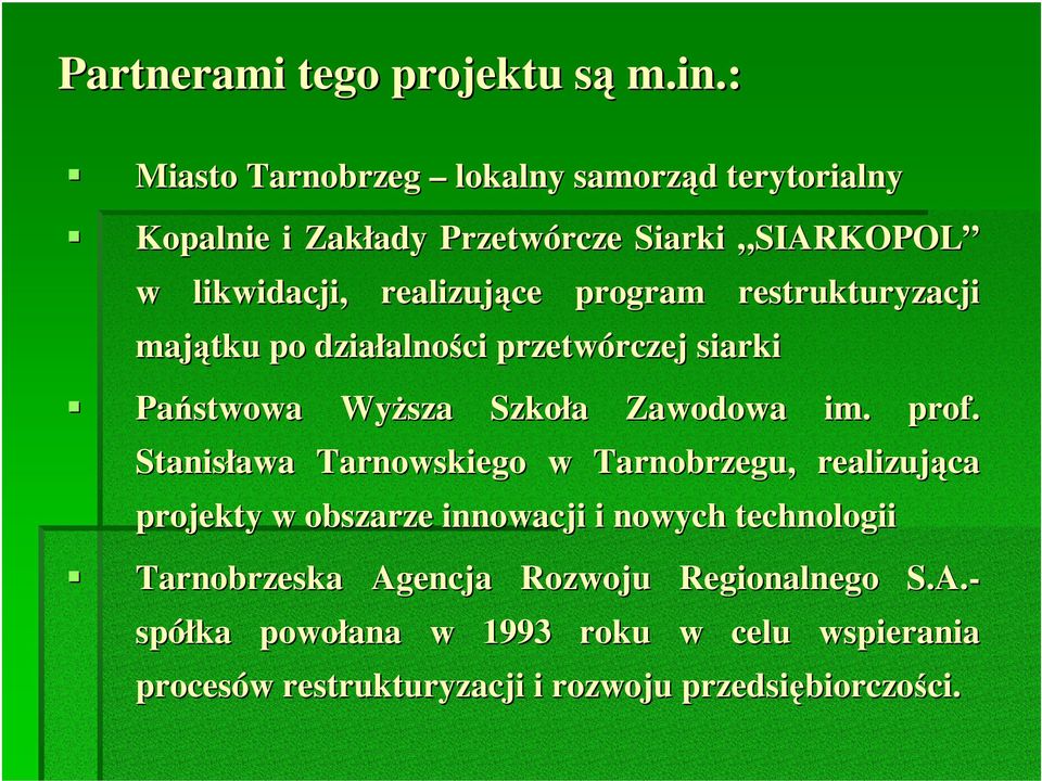 program restrukturyzacji majątku po działalności przetwórczej siarki Państwowa Wyższa Szkoła Zawodowa im. prof.