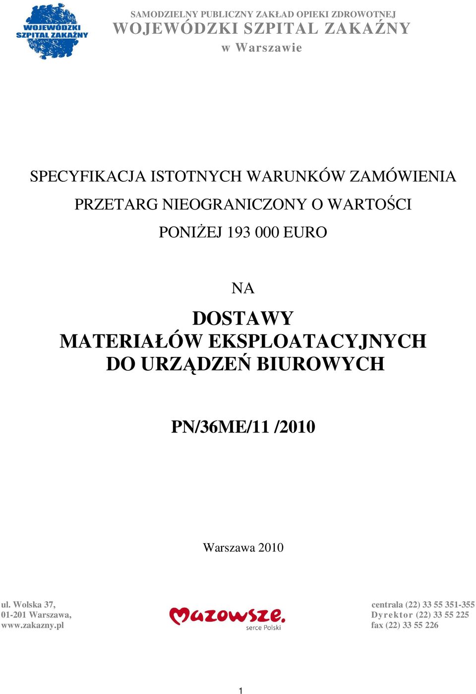 MATERIAŁÓW EKSPLOATACYJNYCH DO URZĄDZEŃ BIUROWYCH PN/36ME/11 /2010 Warszawa 2010 ul.