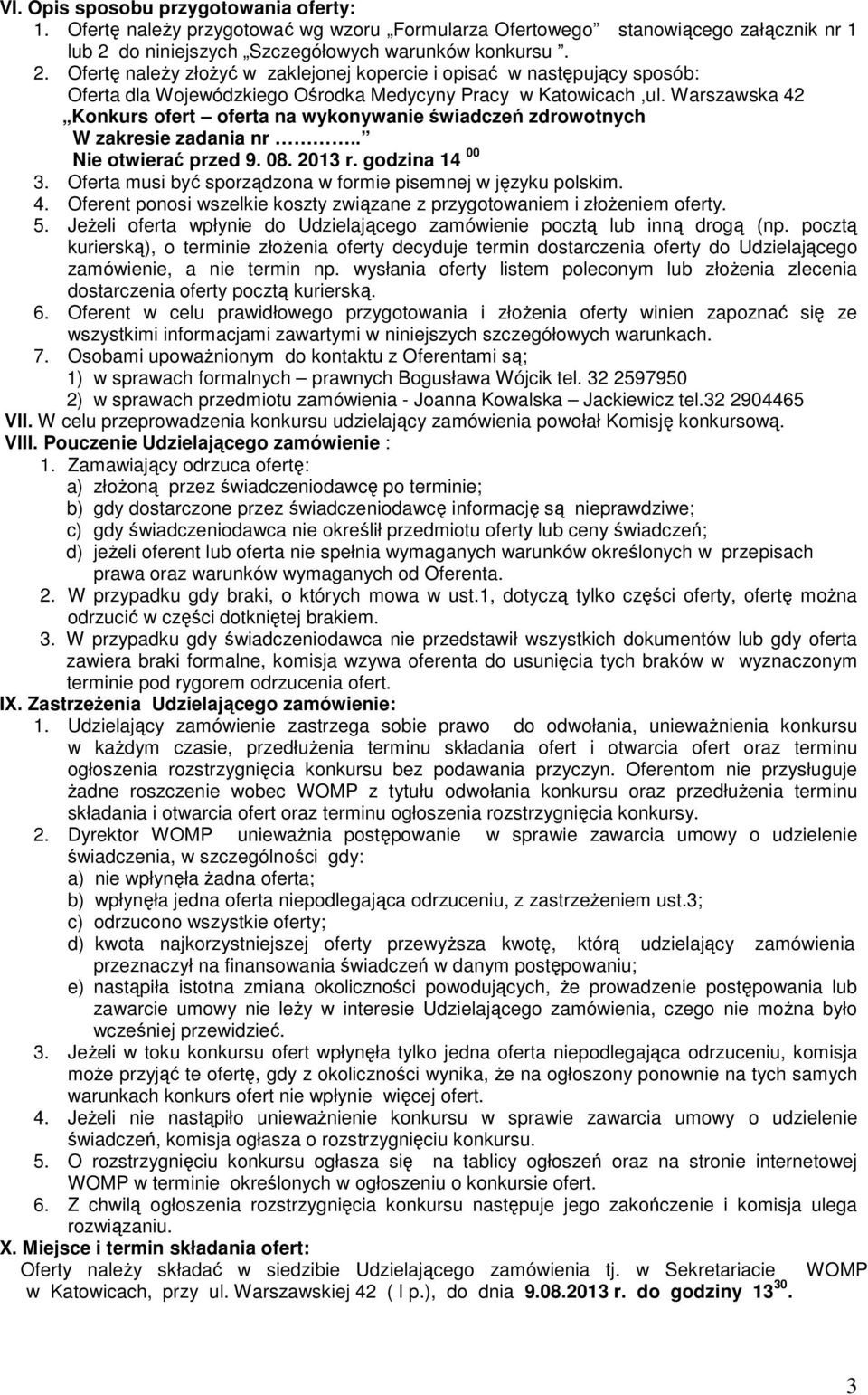 Warszawska 42 Konkurs ofert oferta na wykonywanie świadczeń zdrowotnych W zakresie zadania nr.. Nie otwierać przed 9. 08. 2013 r. godzina 14 00 3.