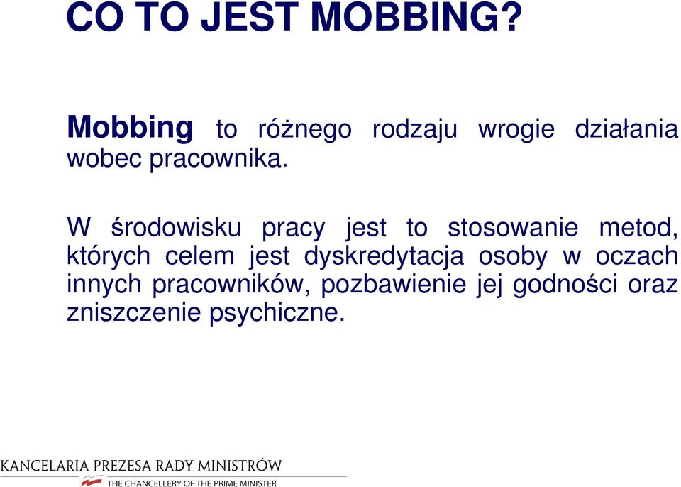 W środowisku pracy jest to stosowanie metod, których celem