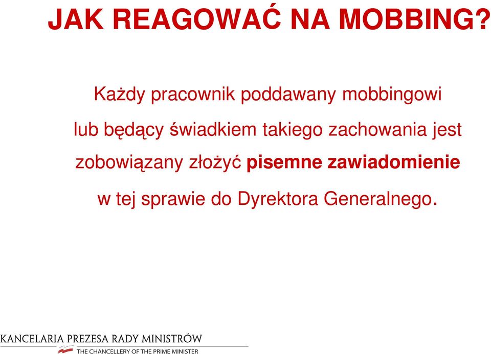 będący świadkiem takiego zachowania jest