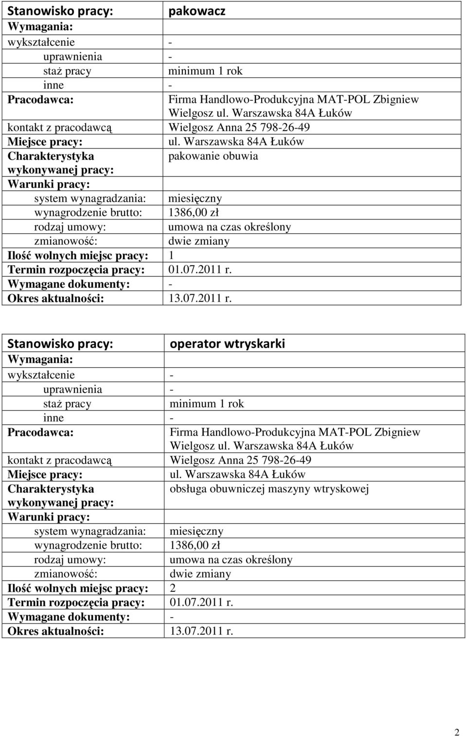 Warszawska 84A Łuków pakowanie obuwia wynagrodzenie brutto: 1386,00 zł dwie zmiany 13.07.2011 r.