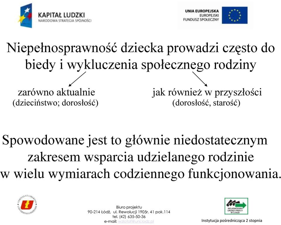 w przyszłości (dorosłość, starość) Spowodowane jest to głównie