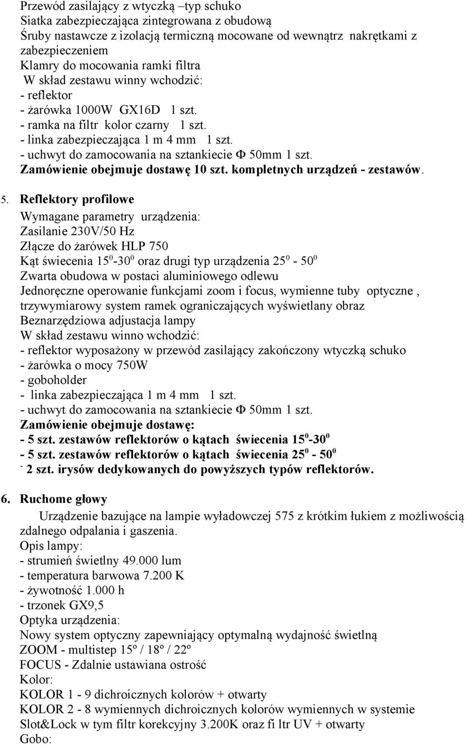- uchwyt do zamocowania na sztankiecie Ф 50