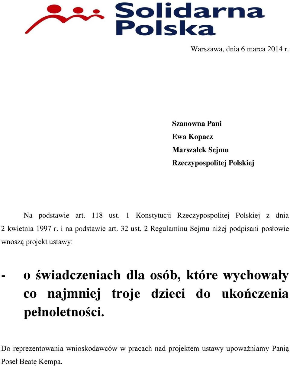 2 Regulaminu Sejmu niżej podpisani posłowie wnoszą projekt ustawy: - o świadczeniach dla osób, które wychowały co