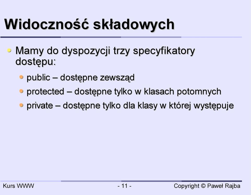 protected dostępne tylko w klasach potomnych