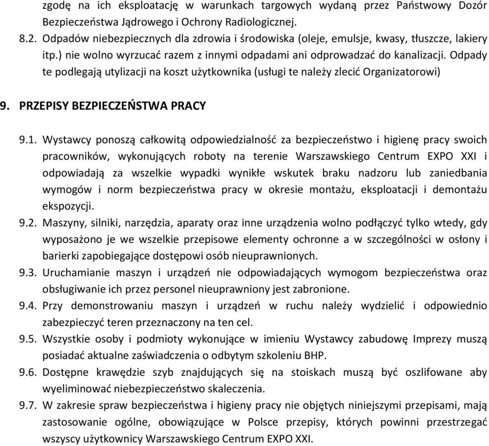 Odpady te podlegają utylizacji na koszt użytkownika (usługi te należy zlecić Organizatorowi) 9. PRZEPISY BEZPIECZEŃSTWA PRACY 9.1.