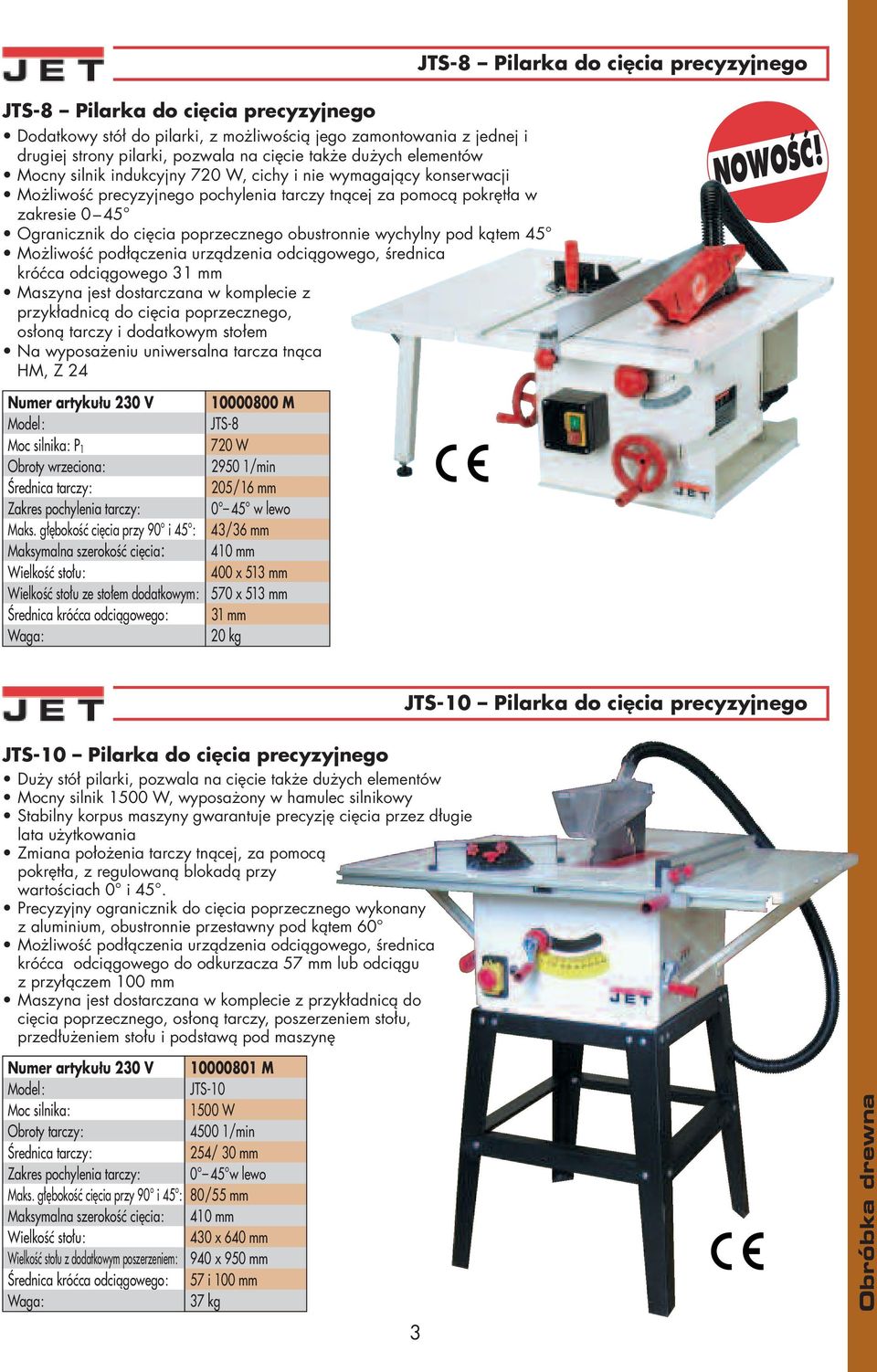 podłączenia urządzenia odciągowego, średnica króćca odciągowego 31 mm Maszyna jest dostarczana w komplecie z przykładnicą do cięcia poprzecznego, osłoną tarczy i dodatkowym stołem Na wyposażeniu