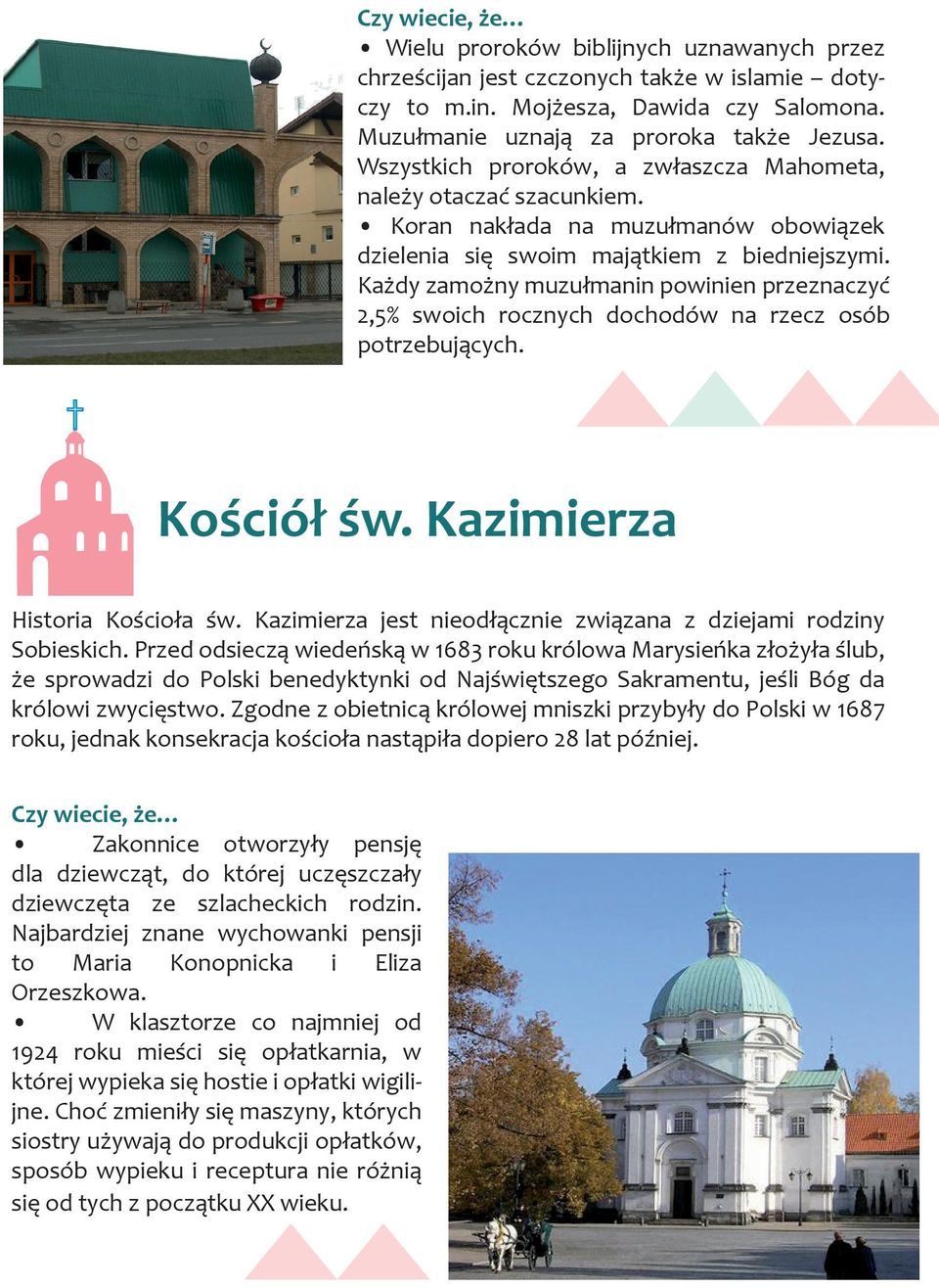 Każdy zamożny muzułmanin powinien przeznaczyć 2,5% swoich rocznych dochodów na rzecz osób potrzebujących. Kościół św. Kazimierza Historia Kościoła św.