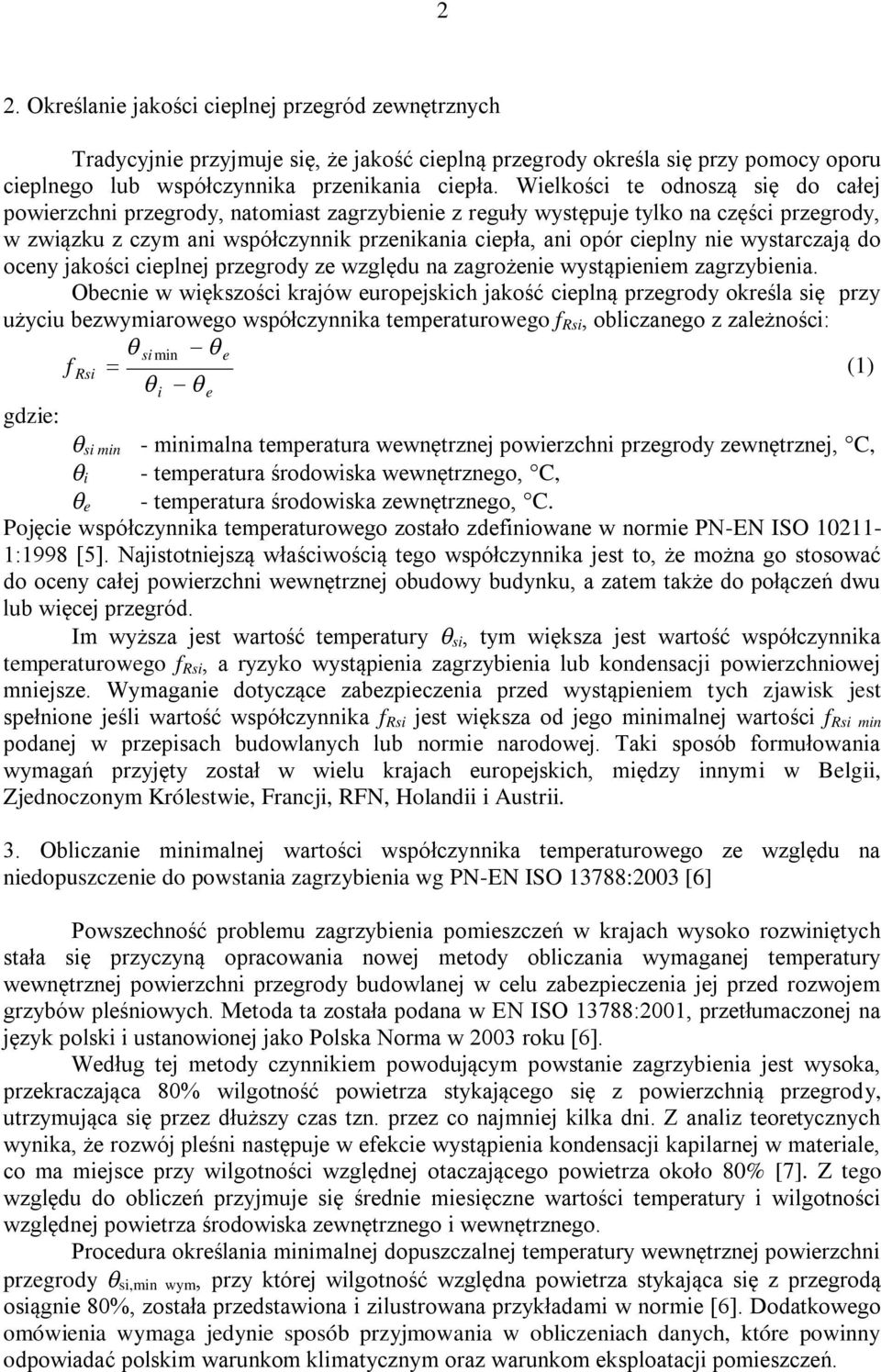 nie wystarczają do oceny jakości cieplnej przegrody ze względu na zagrożenie wystąpieniem zagrzybienia.