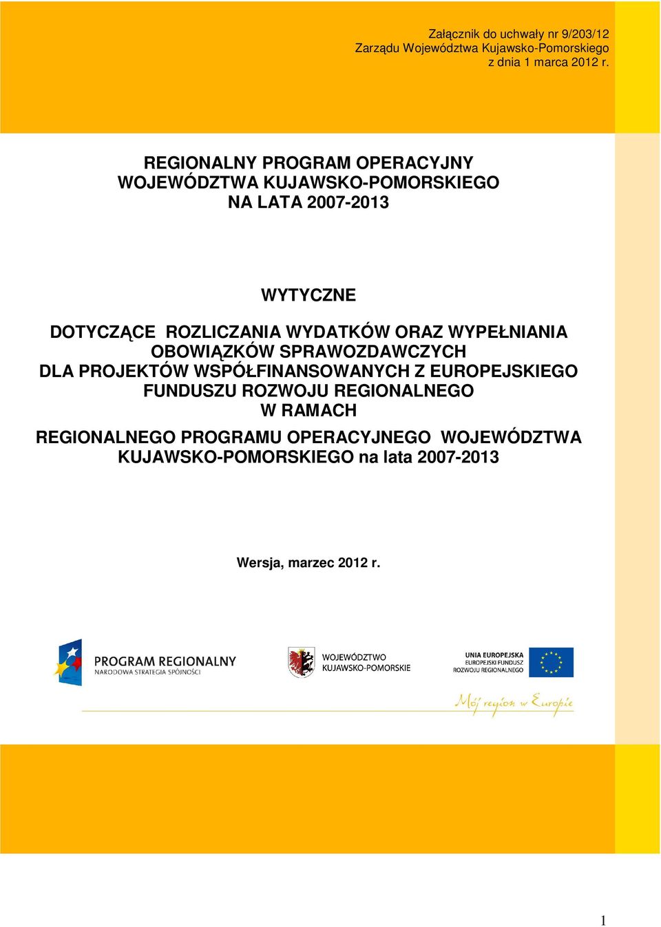 WYDATKÓW ORAZ WYPEŁNIANIA OBOWIĄZKÓW SPRAWOZDAWCZYCH DLA PROJEKTÓW WSPÓŁFINANSOWANYCH Z EUROPEJSKIEGO FUNDUSZU