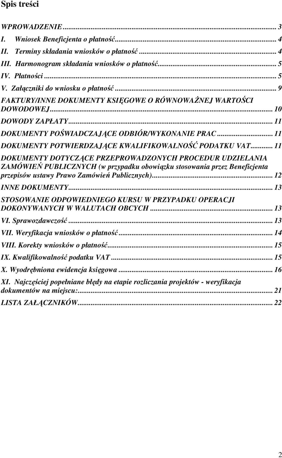 .. 11 DOKUMENTY POTWIERDZAJĄCE KWALIFIKOWALNOŚĆ PODATKU VAT.