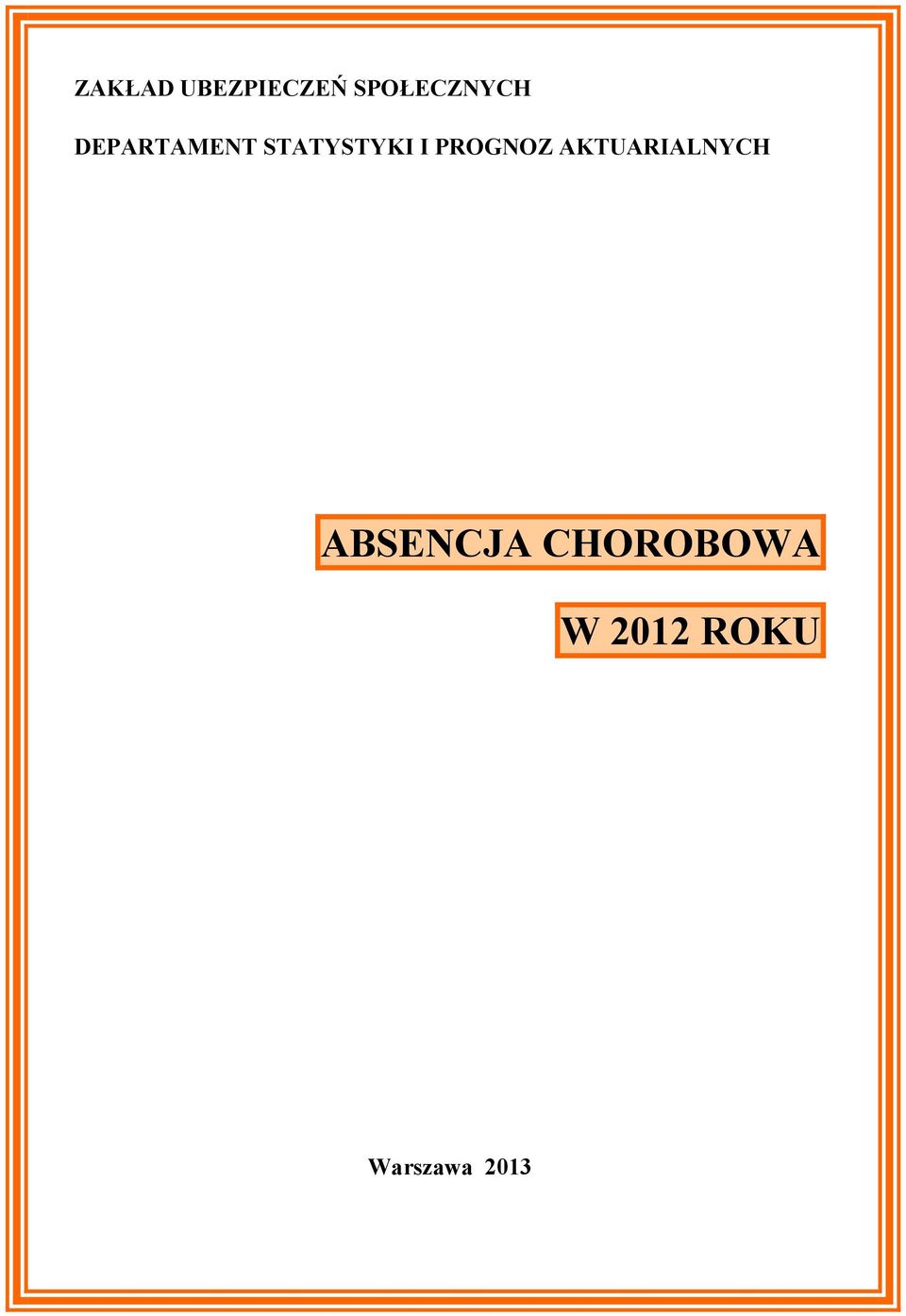 PROGNOZ AKTUARIALNYCH ABSENCJA