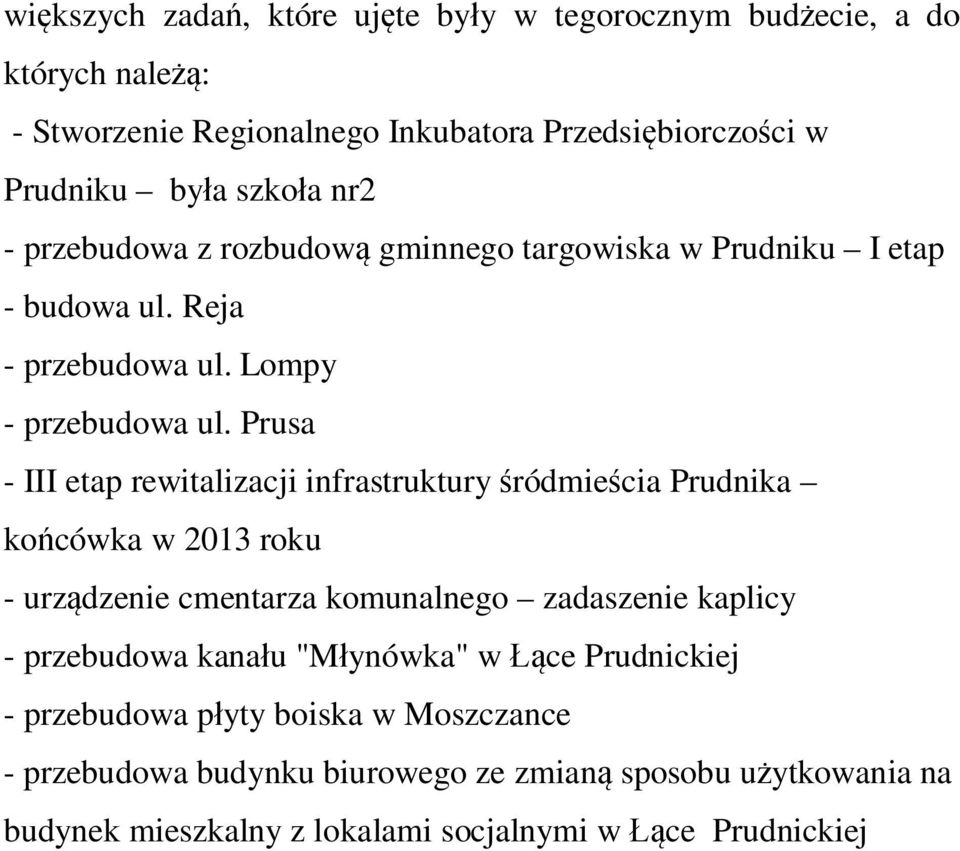 Prusa - III etap rewitalizacji infrastruktury śródmieścia Prudnika końcówka w 2013 roku - urządzenie cmentarza komunalnego zadaszenie kaplicy - przebudowa