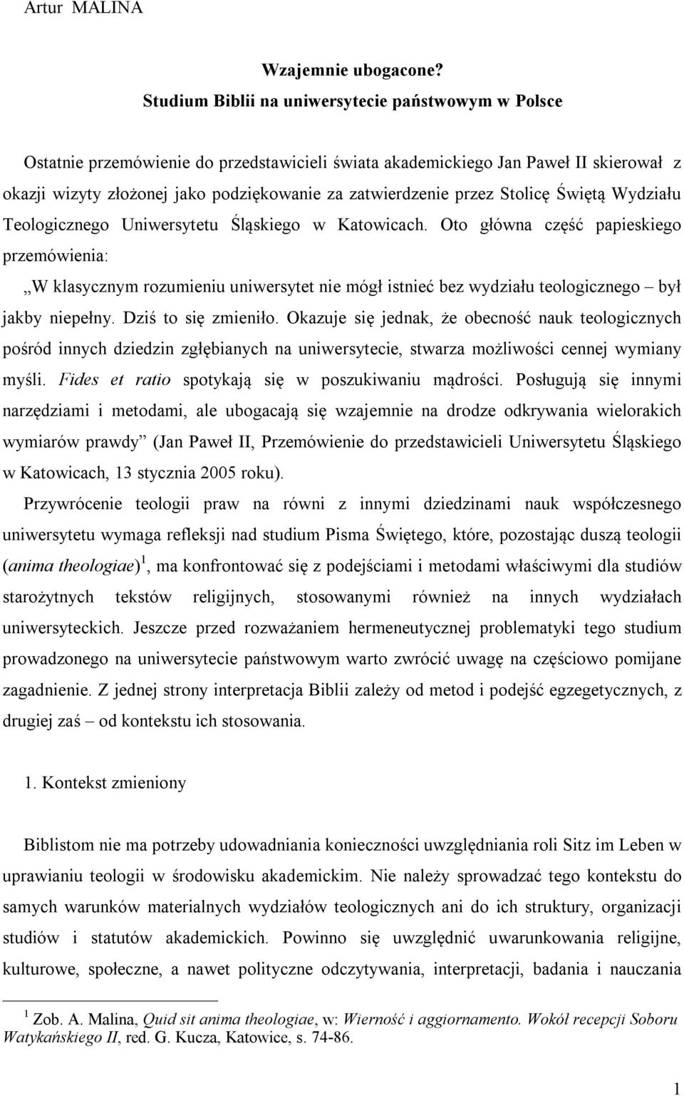 przez Stolicę Świętą Wydziału Teologicznego Uniwersytetu Śląskiego w Katowicach.