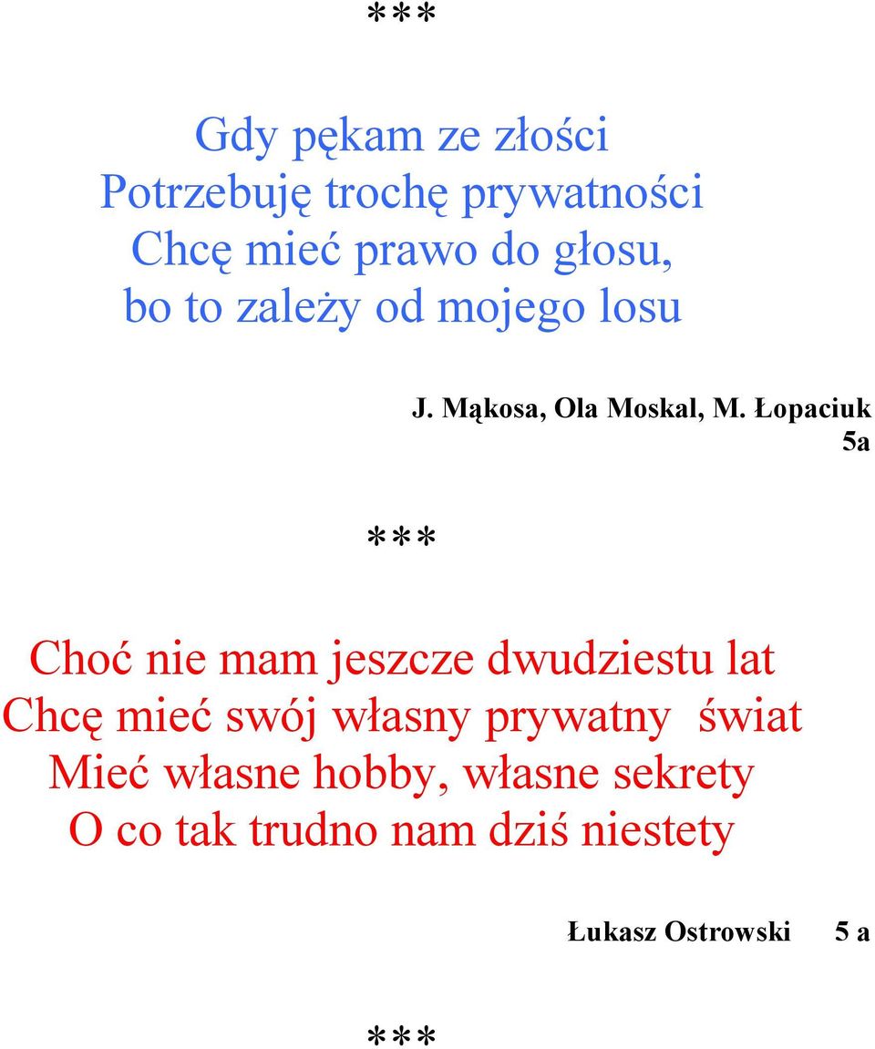 Łopaciuk 5a Choć nie mam jeszcze dwudziestu lat Chcę mieć swój własny