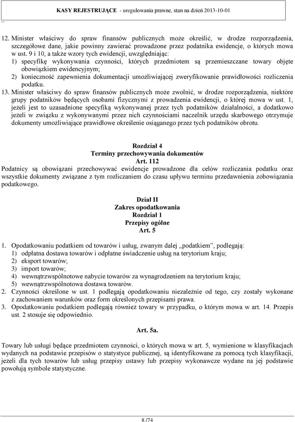 dokumentacji umożliwiającej zweryfikowanie prawidłowości rozliczenia podatku. 13.