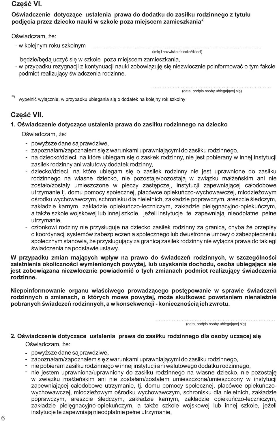 nazwisko dziecka/dzieci bêdzie/bêd¹ uczyæ siê w szkole poza miejscem zamieszkania w przypadku rezygnacji z kontynuacji nauki zobowi¹zujê siê niezw³ocznie poinformowaæ o tym fakcie podmiot realizuj¹cy