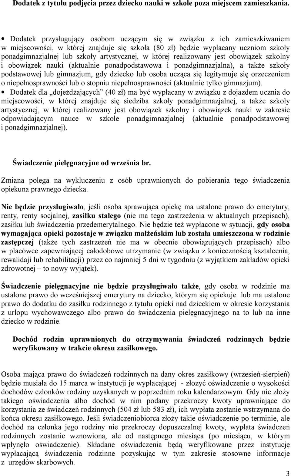 artystycznej, w której realizowany jest obowiązek szkolny i obowiązek nauki (aktualnie ponadpodstawowa i ponadgimnazjalna), a także szkoły podstawowej lub gimnazjum, gdy dziecko lub osoba ucząca się