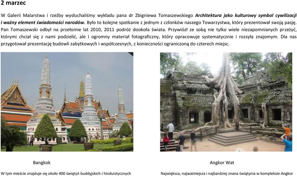 Przywiózł ze sobą nie tylko wiele niezapomnianych przeżyć, którymi chciał się z nami podzielić, ale i ogromny materiał fotograficzny, który opracowuje systematycznie i rozsyła znajomym.