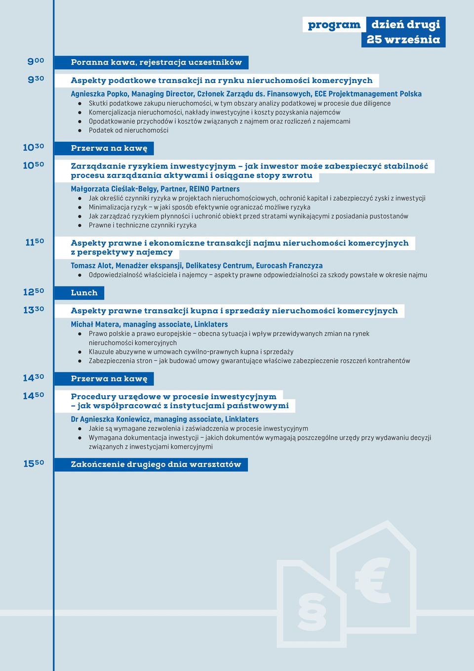 Finansowych, ECE Projektmanagement Polska Skutki podatkowe zakupu nieruchomości, w tym obszary analizy podatkowej w procesie due diligence Komercjalizacja nieruchomości, nakłady inwestycyjne i koszty