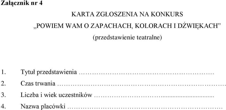 (przedstawienie teatralne) 1. Tytuł przedstawienia.