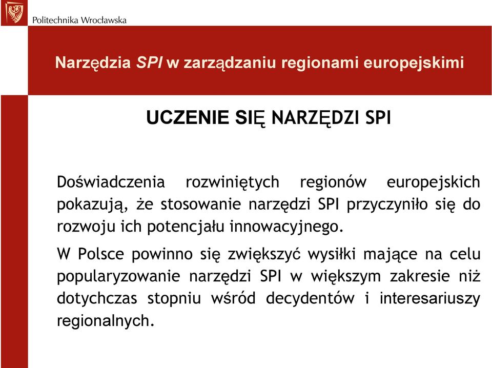 W Polsce powinno się zwiększyć wysiłki mające na celu popularyzowanie narzędzi SPI w