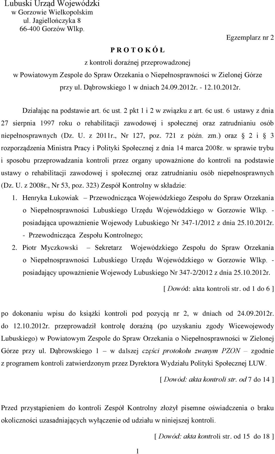 2012r. Działając na podstawie art. 6c ust. 2 pkt 1 i 2 w związku z art. 6c ust. 6 ustawy z dnia 27 sierpnia 1997 roku o rehabilitacji zawodowej i społecznej oraz zatrudnianiu osób niepełnosprawnych (Dz.