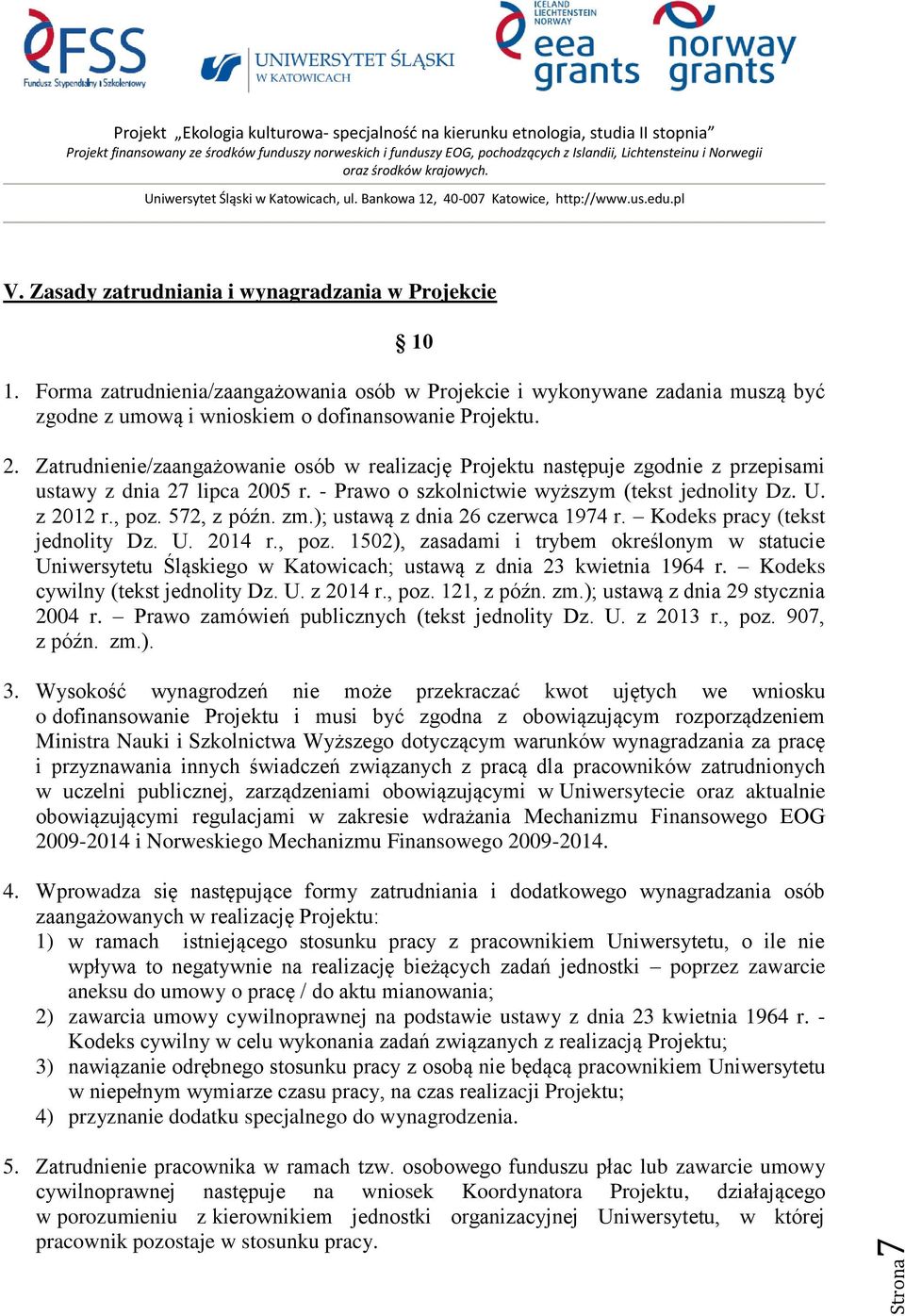 572, z późn. zm.); ustawą z dnia 26 czerwca 1974 r. Kodeks pracy (tekst jednolity Dz. U. 2014 r., poz.