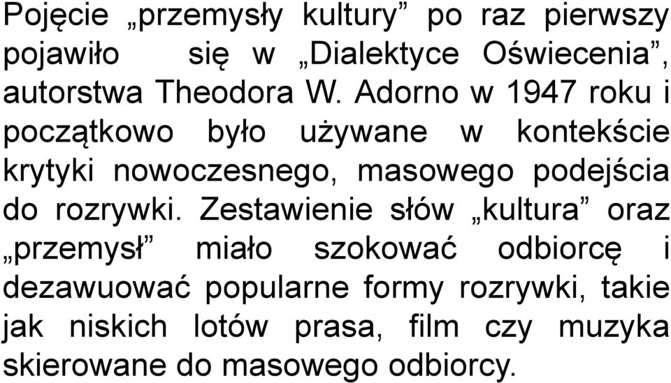 podejścia do rozrywki.