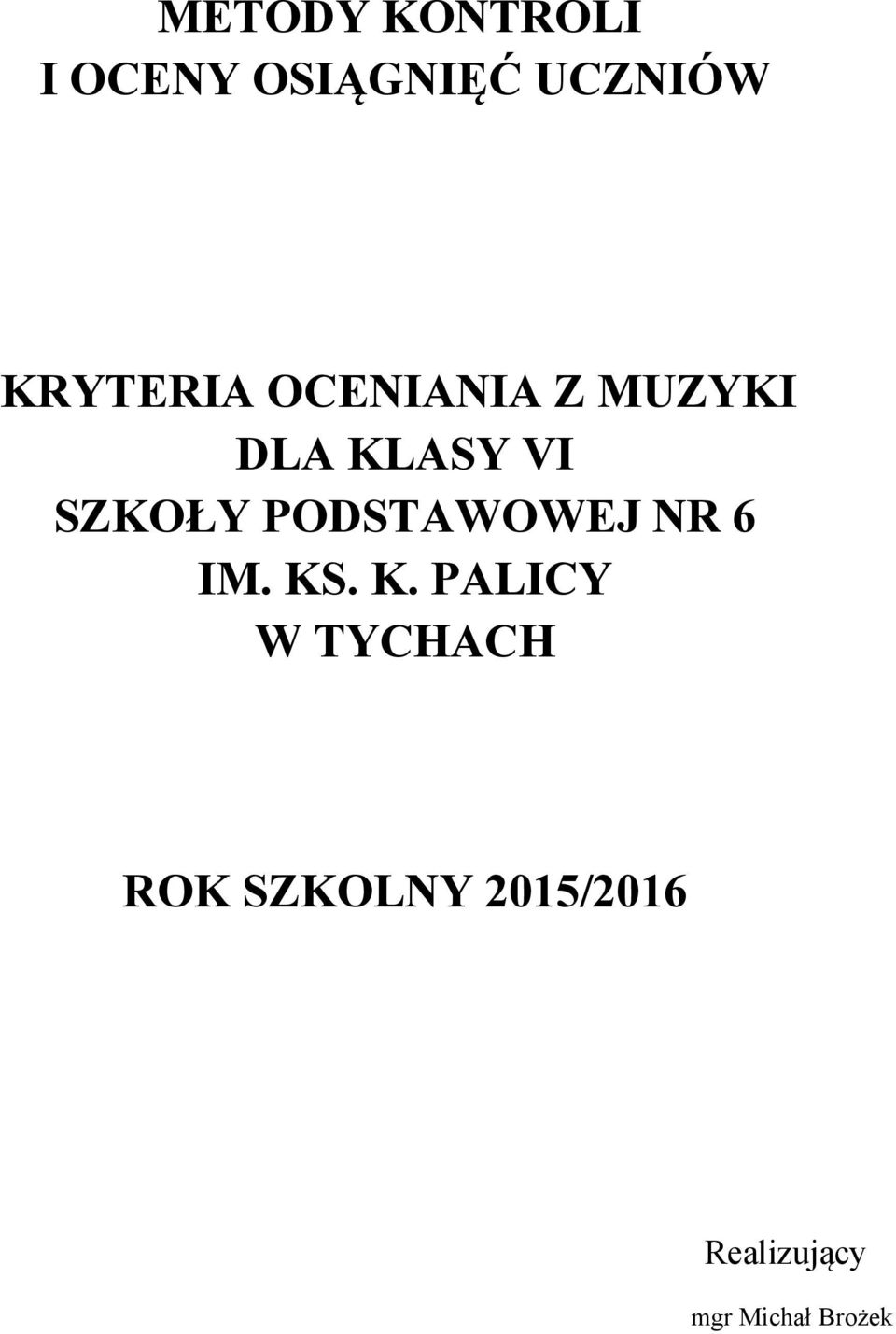 SZKOŁY PODSTAWOWEJ NR 6 IM. KS