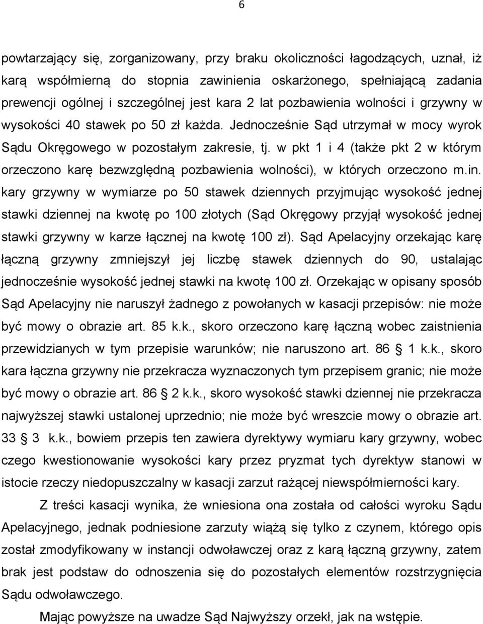 w pkt 1 i 4 (także pkt 2 w którym orzeczono karę bezwzględną pozbawienia wolności), w których orzeczono m.in.