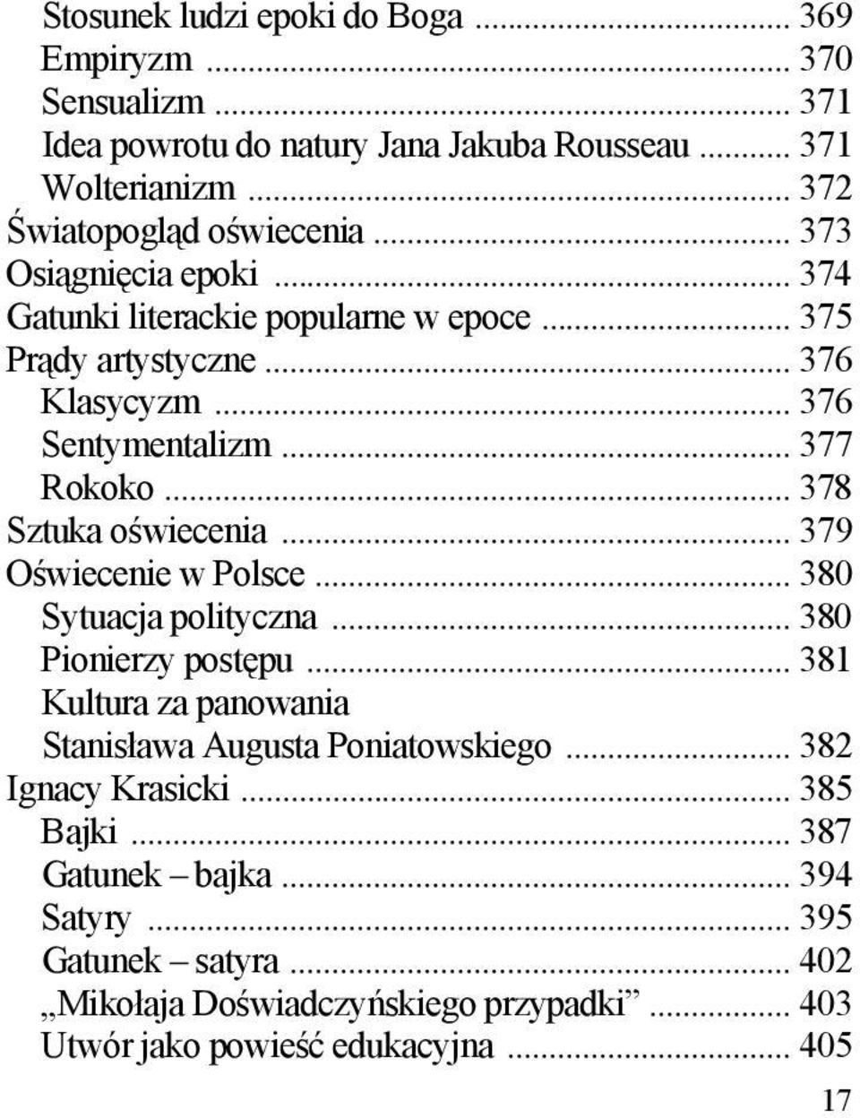 .. 378 Sztuka oświecenia... 379 Oświecenie w Polsce... 380 Sytuacja polityczna... 380 Pionierzy postępu... 381 Kultura za panowania Stanisława Augusta Poniatowskiego.